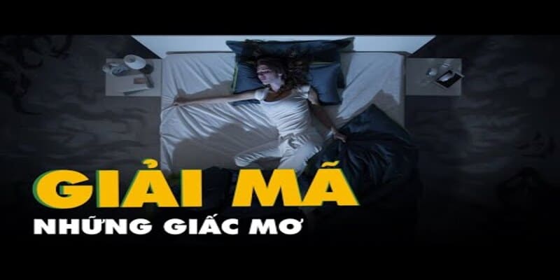 Các Lời Khuyên Cho Việc Giải Mã Giấc Mơ